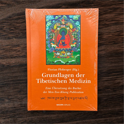Grundlagen der Tibetischen Medizin - Florian Ploberger (Hg.)