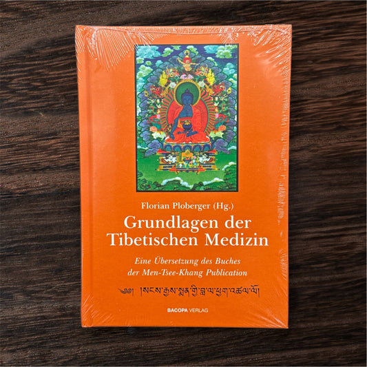 Grundlagen der Tibetischen Medizin - Florian Ploberger (Hg.)